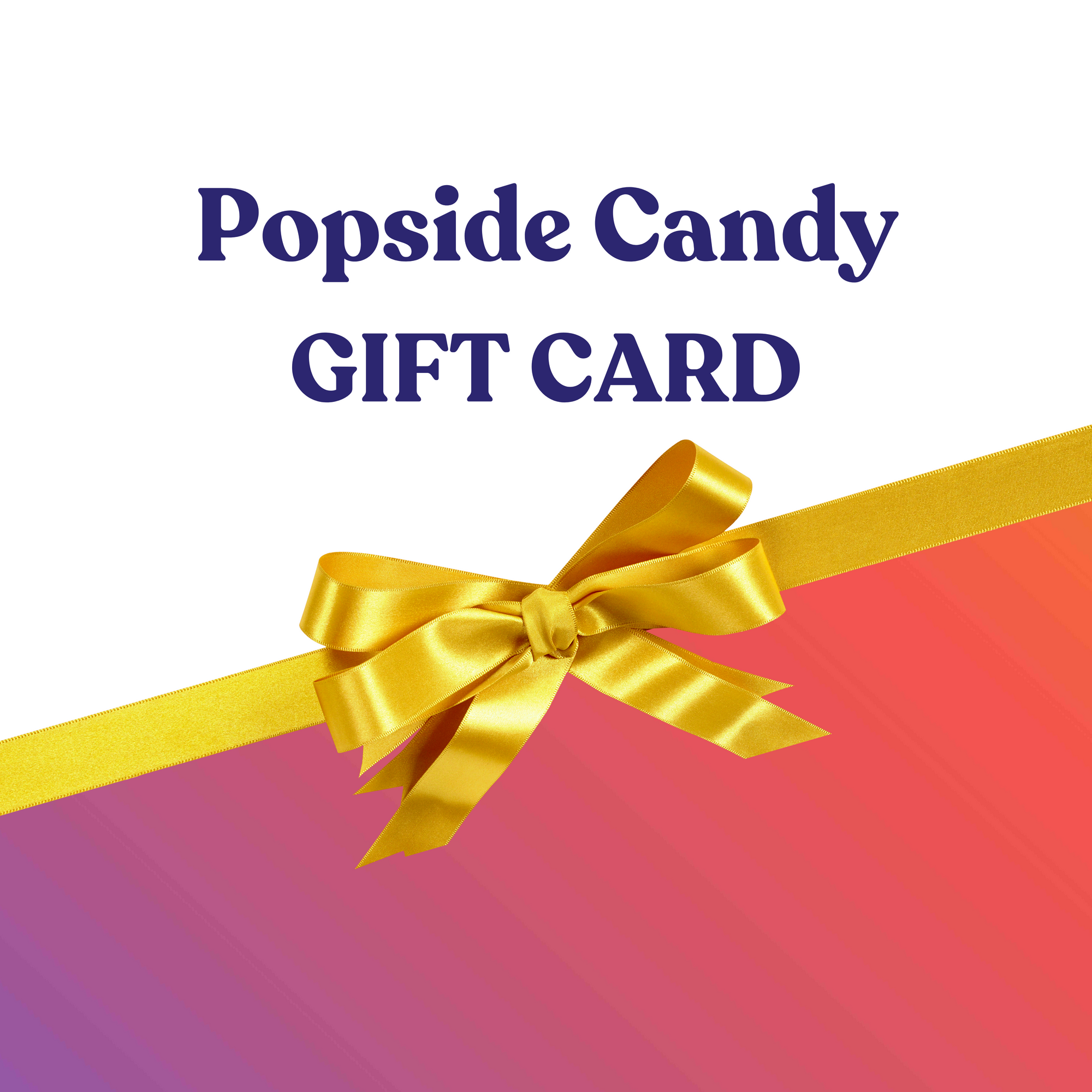 Popside Candy gift card graphic with yellow bow